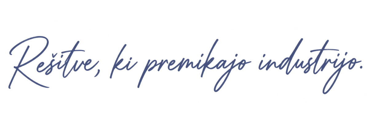 Rešitve, ki premikajo industrijo.